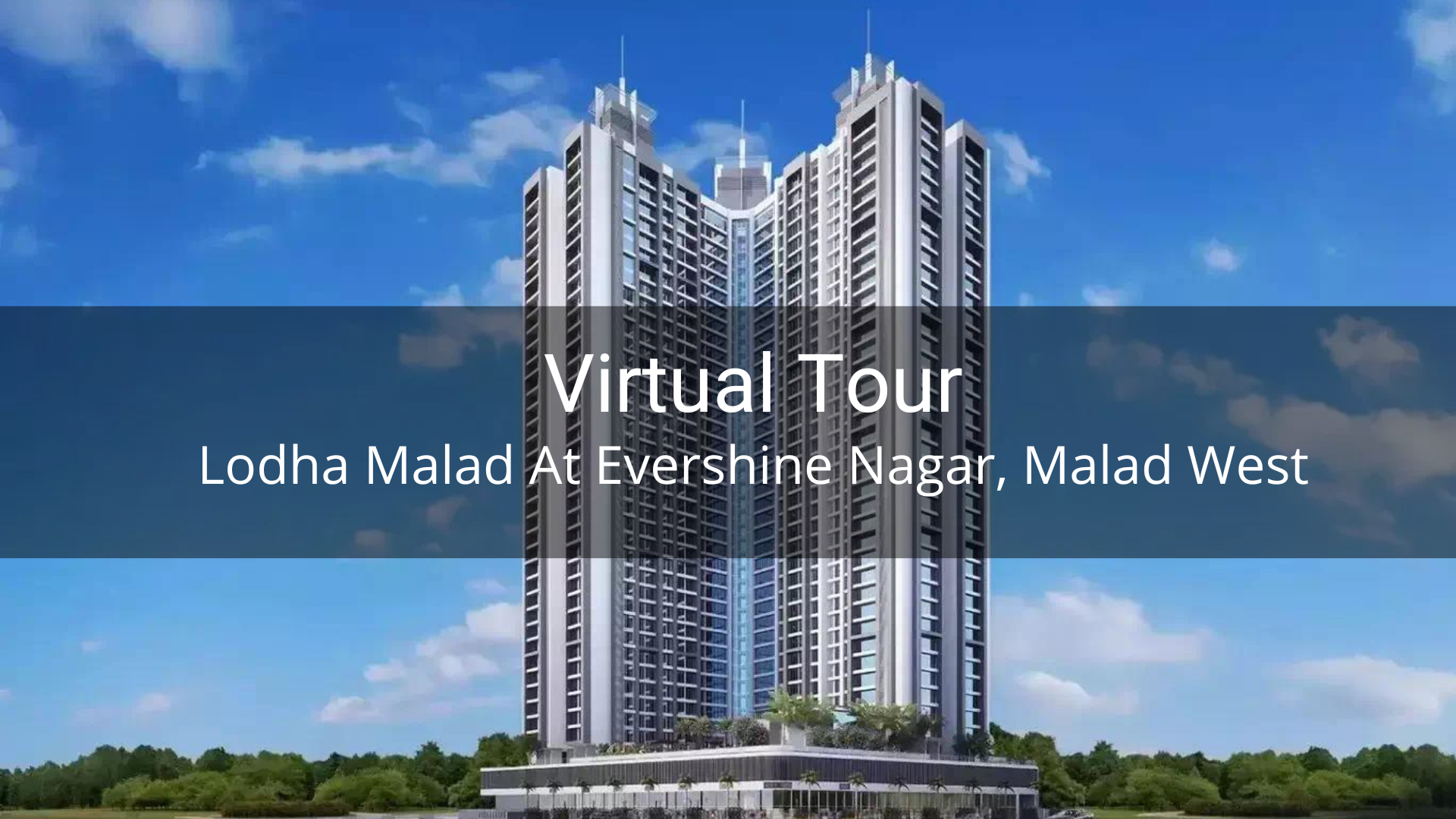 Lodhà Malad, West   Virtual Site Visit